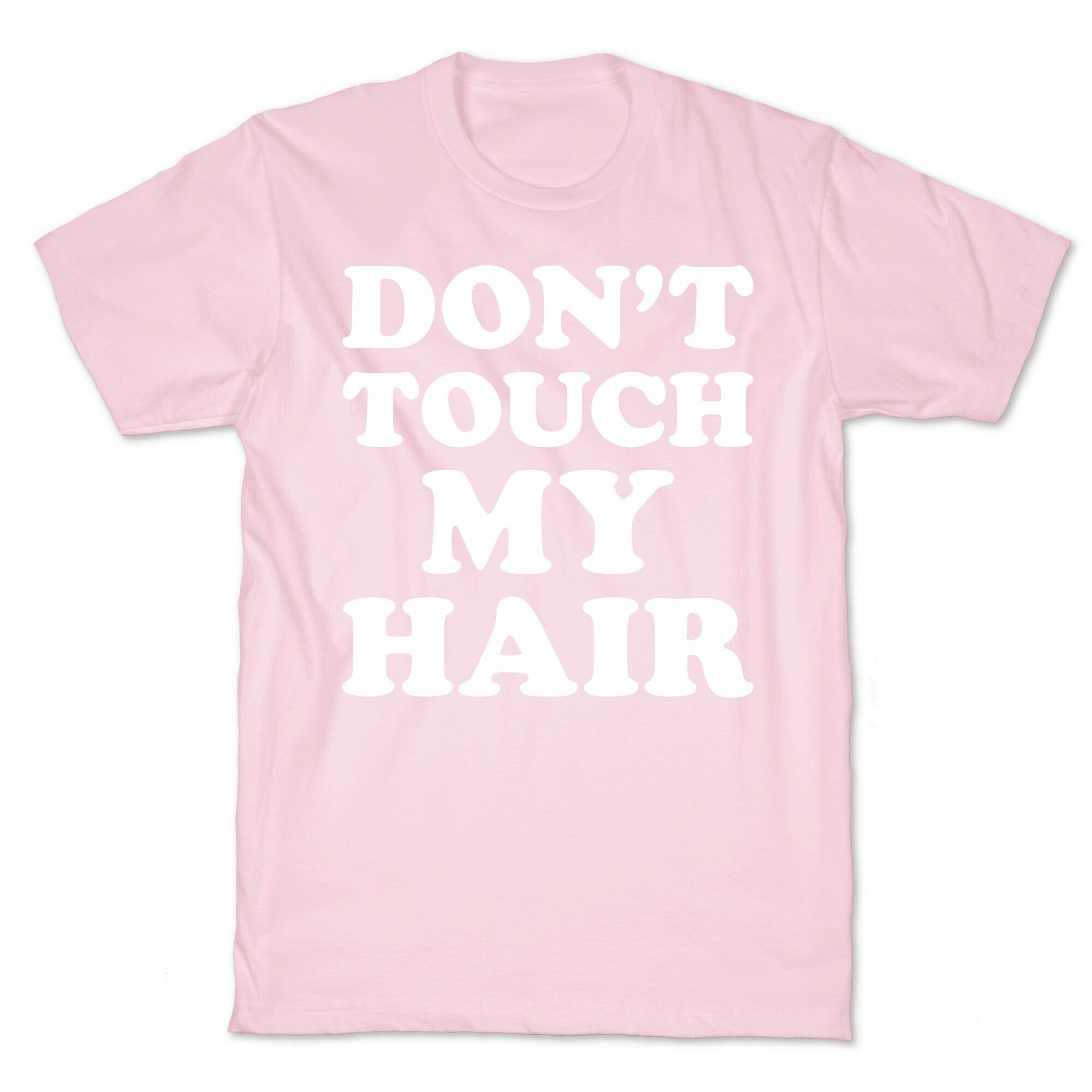 Don't Touch My Hair T-Shirt